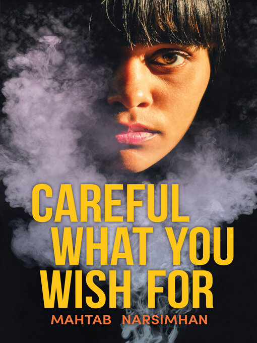 Title details for Careful What You Wish For by Mahtab Narsimhan - Available